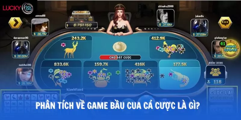Phân tích về game Bầu cua cá cược là gì?